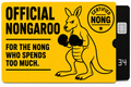 A novelty Nong card with a bright yellow face, black text reading 'OFFICIAL NONGAROO' and 'FOR THE NONG WHO SPENDS TOO MUCH.', a black line drawing of a kangaroo wearing boxing gloves, a circular 'CERTIFIED NONG' seal, and a black chip-enabled side tab showing the number 34.